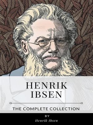 cover image of Henrik Ibsen &#8211; the Complete Collection
